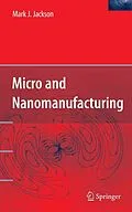 E-Book (pdf) Micro and Nanomanufacturing von Mark J. Jackson