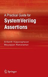 eBook (pdf) A Practical Guide for SystemVerilog Assertions de Srikanth Vijayaraghavan, Meyyappan Ramanathan