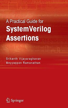 eBook (pdf) A Practical Guide for SystemVerilog Assertions de Srikanth Vijayaraghavan, Meyyappan Ramanathan