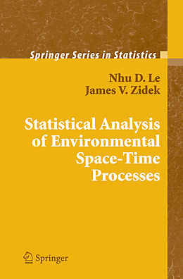 Livre Relié Statistical Analysis of Environmental Space-Time Processes de Nhu D. Le, James V. Zidek