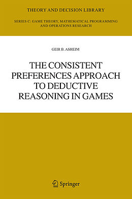 Fester Einband The Consistent Preferences Approach to Deductive Reasoning in Games von Geir B. Asheim