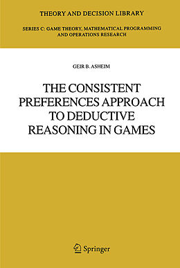 E-Book (pdf) The Consistent Preferences Approach to Deductive Reasoning in Games von Geir B. Asheim