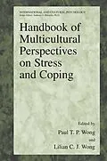 E-Book (pdf) Handbook of Multicultural Perspectives on Stress and Coping von Paul T. P. Wong, Lilian C. J. Wong