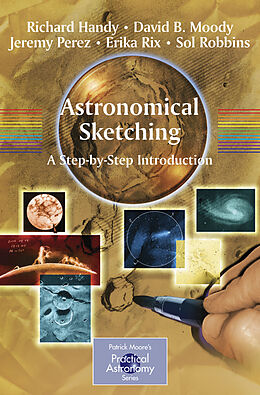 Couverture cartonnée Astronomical Sketching: A Step-by-Step Introduction de Richard Handy, David B. Moody, Sol Robbins
