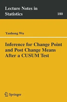 E-Book (pdf) Inference for Change Point and Post Change Means After a CUSUM Test von Yanhong Wu