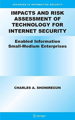 E-Book (pdf) Impacts and Risk Assessment of Technology for Internet Security von Charles A. Shoniregun
