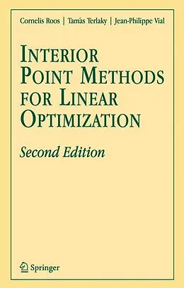 E-Book (pdf) Interior Point Methods for Linear Optimization von Cornelis Roos, Tamás Terlaky, J. -Ph. Vial