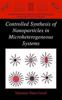 E-Book (pdf) Controlled Synthesis of Nanoparticles in Microheterogeneous Systems von Vincenzo Turco Liveri