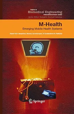 E-Book (pdf) M-Health von Robert S. H. Istepanian, Constantinos S. Pattichis, Swamy Laxminarayan
