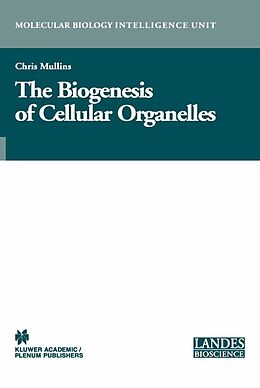 E-Book (pdf) The Biogenesis of Cellular Organelles von Chris Mullins
