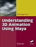 E-Book (pdf) Understanding 3D Animation Using Maya von John Edgar Park
