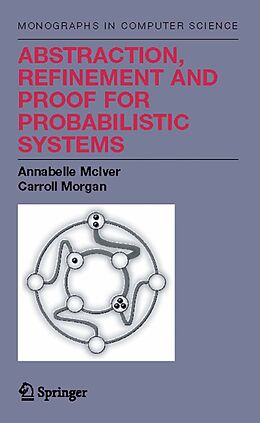 eBook (pdf) Abstraction, Refinement and Proof for Probabilistic Systems de Annabelle McIver, Charles Carroll Morgan