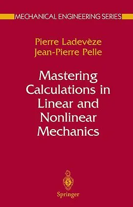 E-Book (pdf) Mastering Calculations in Linear and Nonlinear Mechanics von Pierre Ladevèze, Jean Pierre Pelle