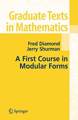 E-Book (pdf) A First Course in Modular Forms von Fred Diamond, Jerry Shurman