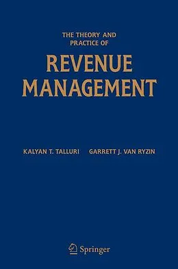 E-Book (pdf) The Theory and Practice of Revenue Management von Kalyan T. Talluri, Garrett J. van Ryzin