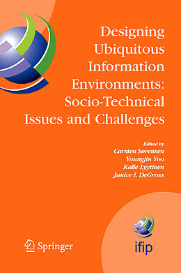 Livre Relié Designing Ubiquitous Information Environments: Socio-Technical Issues and Challenges de 
