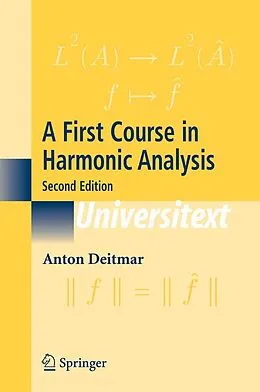 E-Book (pdf) A First Course in Harmonic Analysis von Anton Deitmar