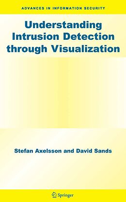 E-Book (pdf) Understanding Intrusion Detection through Visualization von Stefan Axelsson, David Sands