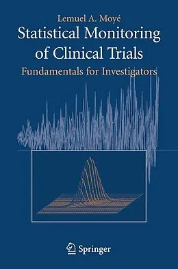 E-Book (pdf) Statistical Monitoring of Clinical Trials von Lemuel A. Moyé