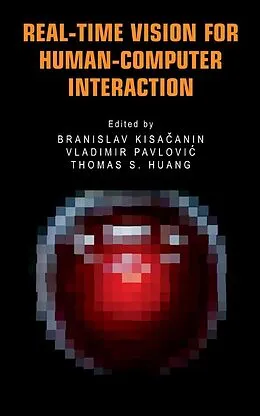 E-Book (pdf) Real-Time Vision for Human-Computer Interaction von Branislav Kisacanin, Vladimir Pavlovic, Thomas S. Huang