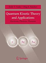 eBook (pdf) Quantum Kinetic Theory and Applications de Fedir T. Vasko, Oleg E. Raichev