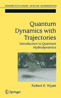 eBook (pdf) Quantum Dynamics with Trajectories de Robert E. Wyatt