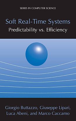 eBook (pdf) Soft Real-Time Systems: Predictability vs. Efficiency de Giorgio C Buttazzo, Giuseppe Lipari, Luca Abeni