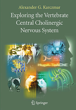 Livre Relié Exploring the Vertebrate Central Cholinergic Nervous System de Alexander G. Karczmar