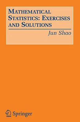 E-Book (pdf) Mathematical Statistics: Exercises and Solutions von Jun Shao