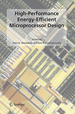 Livre Relié High-Performance Energy-Efficient Microprocessor Design de 