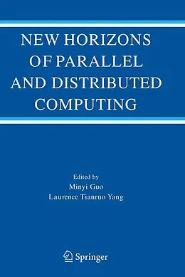E-Book (pdf) New Horizons of Parallel and Distributed Computing von Minyi Guo, Laurence Tianruo Yang