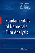 E-Book (pdf) Fundamentals of Nanoscale Film Analysis von Terry L. Alford, L. C. Feldman, James W. Mayer