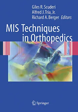 E-Book (pdf) MIS Techniques in Orthopedics von Giles R. Scuderi, Alfred J. Tria, und Richard A. Berger