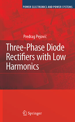 Fester Einband Three-Phase Diode Rectifiers with Low Harmonics von Predrag Pejovic