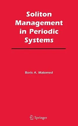 E-Book (pdf) Soliton Management in Periodic Systems von Boris A. Malomed