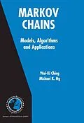 E-Book (pdf) Markov Chains: Models, Algorithms and Applications von Wai-Ki Ching, Michael K. Ng