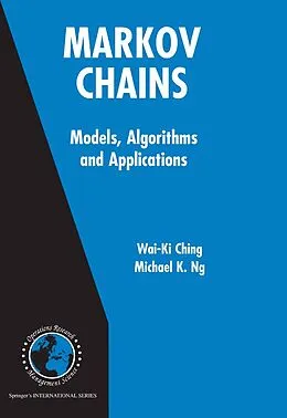 E-Book (pdf) Markov Chains: Models, Algorithms and Applications von Wai-Ki Ching, Michael K. Ng