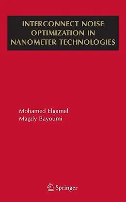 E-Book (pdf) Interconnect Noise Optimization in Nanometer Technologies von Mohamed Elgamel, Magdy A. Bayoumi