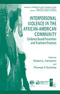 E-Book (pdf) Interpersonal Violence in the African-American Community von Robert L. Hampton, Thomas P. Gullotta, Jessica M. Ramos
