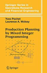 Fester Einband Production Planning by Mixed Integer Programming von Laurence A. Wolsey, Yves Pochet