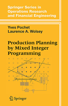 Fester Einband Production Planning by Mixed Integer Programming von Laurence A. Wolsey, Yves Pochet