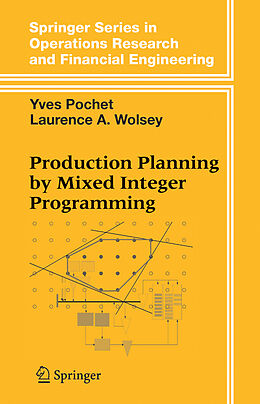 Livre Relié Production Planning by Mixed Integer Programming de Laurence A. Wolsey, Yves Pochet