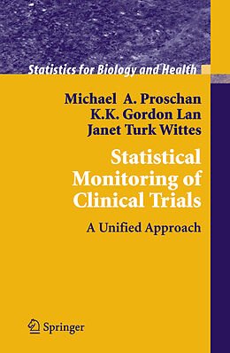 Livre Relié Statistical Monitoring of Clinical Trials de Michael A. Proschan, K. K. Gordon Lan, Janet Turk Wittes