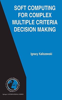 eBook (pdf) Soft Computing for Complex Multiple Criteria Decision Making de Ignacy Kaliszewski