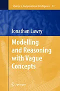 E-Book (pdf) Modelling and Reasoning with Vague Concepts von Jonathan Lawry