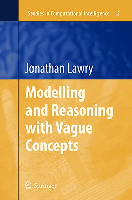 E-Book (pdf) Modelling and Reasoning with Vague Concepts von Jonathan Lawry