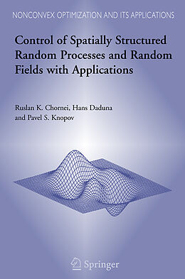 Livre Relié Control of Spatially Structured Random Processes and Random Fields with Applications de Ruslan K. Chornei, Hans Daduna, Pavel S. Knopov
