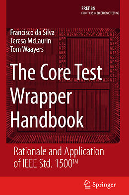 Livre Relié The Core Test Wrapper Handbook de Francisco Da Silva, Teresa McLaurin, Tom Waayers