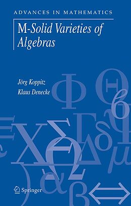 E-Book (pdf) M-Solid Varieties of Algebras von Jörg Koppitz, Klaus Denecke