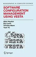 E-Book (pdf) Software Configuration Management Using Vesta von Clark Allan Heydon, Roy Levin, Timothy P. Mann